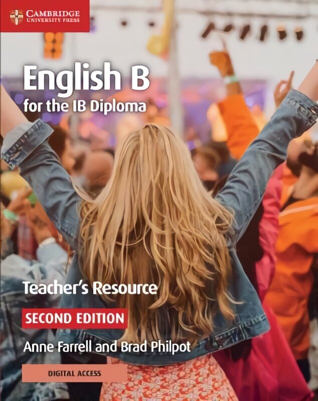 English B for the IB Diploma Teacher's Resource with Digital Access 2nd Revised edition, English B for the IB Diploma Teacher's Resource with Cambridge Elevate цена и информация | Noortekirjandus | kaup24.ee