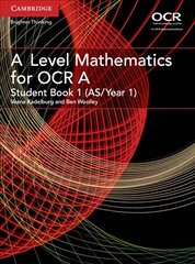 A Level Mathematics for OCR Student Book 1 (AS/Year 1), Student book 1, A Level Mathematics for OCR Student Book 1 (AS/Year 1) hind ja info | Majandusalased raamatud | kaup24.ee