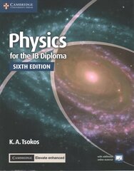 Physics for the IB Diploma Coursebook with Cambridge Elevate Enhanced Edition (2 Years) 6th Revised edition, Physics for the IB Diploma Coursebook with Cambridge Elevate Enhanced Edition (2 Years) hind ja info | Noortekirjandus | kaup24.ee