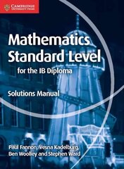 Mathematics for the IB Diploma Standard Level Solutions Manual, Mathematics for the IB Diploma Standard Level Solutions Manual hind ja info | Noortekirjandus | kaup24.ee