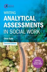 Writing Analytical Assessments in Social Work 2nd edition hind ja info | Ühiskonnateemalised raamatud | kaup24.ee