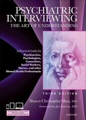 Psychiatric Interviewing: The Art of Understanding: A Practical Guide for Psychiatrists, Psychologists, Counselors, Social Workers, Nurses, and Other Mental Health Professionals, with online video modules 3rd edition hind ja info | Majandusalased raamatud | kaup24.ee