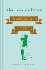 That Was Awkward: The Art and Etiquette of the Awkward Hug цена и информация | Фантастика, фэнтези | kaup24.ee