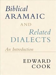 Biblical Aramaic and Related Dialects: An Introduction New edition цена и информация | Духовная литература | kaup24.ee