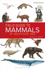 Field Guide to the Mammals of South-east Asia (2nd Edition) 2nd edition цена и информация | Книги о питании и здоровом образе жизни | kaup24.ee