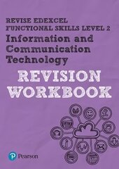 Pearson Revise Edexcel Functional Skills ICT Level 2 Workbook: for home learning, 2022 and 2023 assessments and exams hind ja info | Noortekirjandus | kaup24.ee