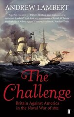 Challenge: Britain Against America in the Naval War of 1812 Main hind ja info | Ajalooraamatud | kaup24.ee
