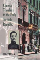 Chinese Travelers to the Early Turkish Republic цена и информация | Путеводители, путешествия | kaup24.ee