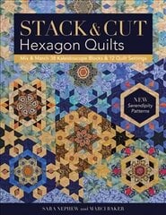 Stack & Cut Hexagon Quilts: Mix & Match 38 Kaleidoscope Blocks & 12 Quilt Settings * New Serendipity Patterns Large type / large print edition цена и информация | Книги о питании и здоровом образе жизни | kaup24.ee