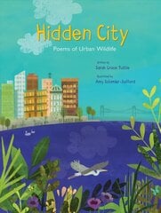 Hidden City: Poems of Urban Wildlife цена и информация | Книги для подростков и молодежи | kaup24.ee