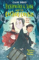 Picklewitch & Jack and the Cuckoo Cousin Main цена и информация | Книги для подростков и молодежи | kaup24.ee