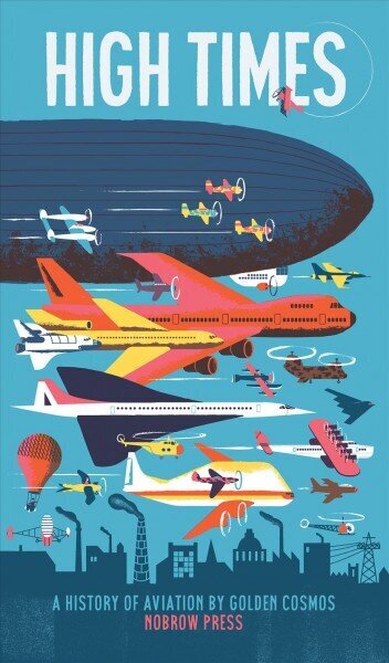 High Times: A History of Aviation hind ja info | Noortekirjandus | kaup24.ee