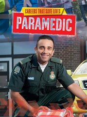 Careers That Save Lives: Paramedic Illustrated edition цена и информация | Книги для подростков и молодежи | kaup24.ee