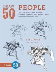 Draw 50 People: The Step-by-Step Way to Draw Cavemen, Queens, Aztecs, Vikings, Clowns, Minutemen, and Many More... hind ja info | Noortekirjandus | kaup24.ee