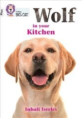 Wolf in your kitchen: Band 10plus/White Plus цена и информация | Книги для подростков и молодежи | kaup24.ee