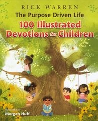 Purpose Driven Life 100 Illustrated Devotions for Children цена и информация | Книги для подростков и молодежи | kaup24.ee