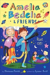 Amelia Bedelia & Friends #6: Amelia Bedelia & Friends Blast Off! hind ja info | Noortekirjandus | kaup24.ee