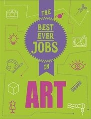 Best Ever Jobs In: Art Illustrated edition hind ja info | Noortekirjandus | kaup24.ee