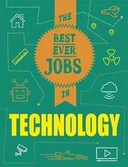 Best Ever Jobs In: Technology Illustrated edition hind ja info | Noortekirjandus | kaup24.ee