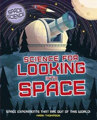 Space Science: STEM in Space: Science for Looking Into Space Illustrated edition hind ja info | Noortekirjandus | kaup24.ee