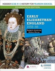 Hodder GCSE (9-1) History for Pearson Edexcel Foundation Edition: Early Elizabethan England 1558-88 цена и информация | Книги для подростков и молодежи | kaup24.ee