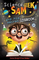 Science Geek Sam and his Secret Logbook New edition цена и информация | Книги для подростков и молодежи | kaup24.ee