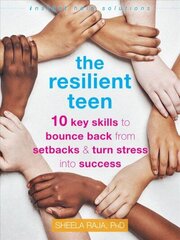 The Resilient Teen: 10 Key Skills to Bounce Back from Setbacks and Turn Stress into Success цена и информация | Книги для подростков и молодежи | kaup24.ee