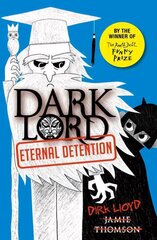 Dark Lord: Eternal Detention: Book 3, Book 3 цена и информация | Книги для подростков и молодежи | kaup24.ee