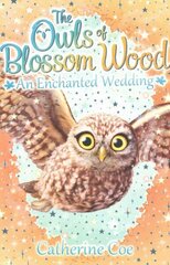 Owls of Blossom Wood: An Enchanted Wedding, 6 цена и информация | Книги для подростков и молодежи | kaup24.ee