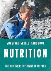 Bear Grylls Survival Skills: Nutrition цена и информация | Книги для подростков и молодежи | kaup24.ee