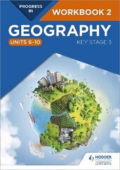 Progress in Geography: Key Stage 3 Workbook 2 (Units 6-10) hind ja info | Noortekirjandus | kaup24.ee