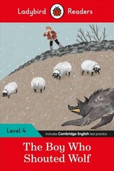 Ladybird Readers Level 4 - The Boy Who Shouted Wolf (ELT Graded Reader) цена и информация | Книги для подростков и молодежи | kaup24.ee