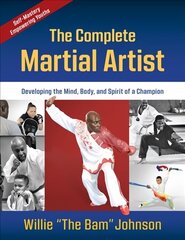 Complete Martial Artist: Developing the Mind, Body, and Spirit of a Champion hind ja info | Noortekirjandus | kaup24.ee