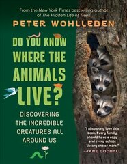 Do You Know Where the Animals Live?: Discovering the Incredible Creatures All Around Us hind ja info | Noortekirjandus | kaup24.ee