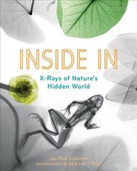 Inside In: X-Rays of Nature's Hidden World hind ja info | Noortekirjandus | kaup24.ee