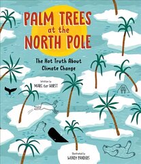 Palm Trees at the North Pole: The Hot Truth About Climate Change цена и информация | Книги для подростков и молодежи | kaup24.ee