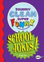 Squeaky Clean Super Funny School Jokes for Kidz: (Things to Do at Home, Learn to Read, Jokes & Riddles for Kids) цена и информация | Книги для подростков и молодежи | kaup24.ee