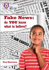 Fake News: do you know what to believe?: Band 17/Diamond hind ja info | Noortekirjandus | kaup24.ee