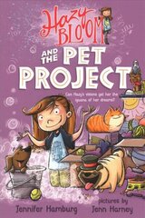 Hazy Bloom and the Pet Project цена и информация | Книги для подростков и молодежи | kaup24.ee