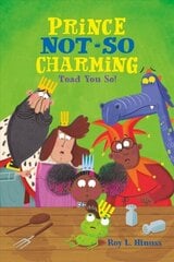 Prince Not-So Charming: Toad You So!: Toad You So! hind ja info | Noortekirjandus | kaup24.ee