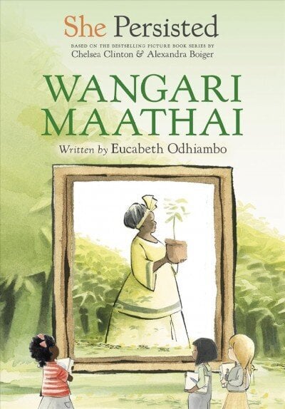 She Persisted: Wangari Maathai цена и информация | Noortekirjandus | kaup24.ee