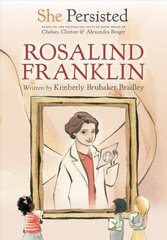 She Persisted: Rosalind Franklin цена и информация | Книги для подростков и молодежи | kaup24.ee