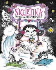 Skeletina and the In-Between World цена и информация | Книги для подростков и молодежи | kaup24.ee