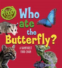 Follow the Food Chain: Who Ate the Butterfly?: A Rainforest Food Chain цена и информация | Книги для подростков и молодежи | kaup24.ee
