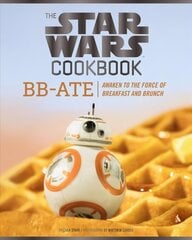 Star Wars Cookbook: BB-Ate: Awaken to the Force of Breakfast and Brunch цена и информация | Книги для подростков и молодежи | kaup24.ee