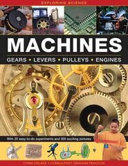 Exploring Science: Machines: Gears * Levers * Pulleys * Engines hind ja info | Noortekirjandus | kaup24.ee