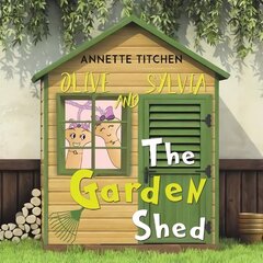 Garden Shed - Olive and Sylvia hind ja info | Noortekirjandus | kaup24.ee