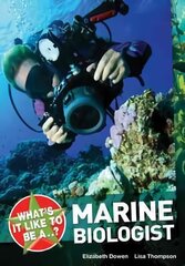 What's it Like to be a ? Marine Biologist цена и информация | Книги для подростков и молодежи | kaup24.ee