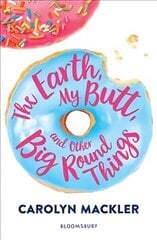 Earth, My Butt, and Other Big Round Things цена и информация | Книги для подростков и молодежи | kaup24.ee