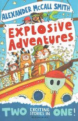 Alexander McCall Smith's Explosive Adventures цена и информация | Книги для подростков и молодежи | kaup24.ee